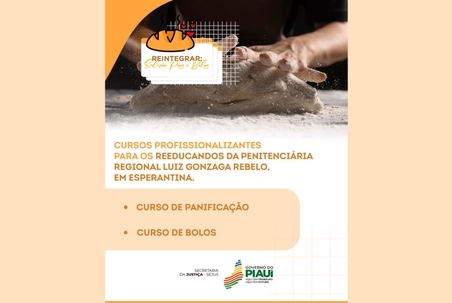 Projeto Reintegrar levará cursos de panificação e bolos a reeducandos de Esperantina